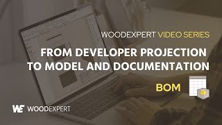 Celebrity BOM - From developer projection to model and documentation | WOODEXPERT Video Series Wealth