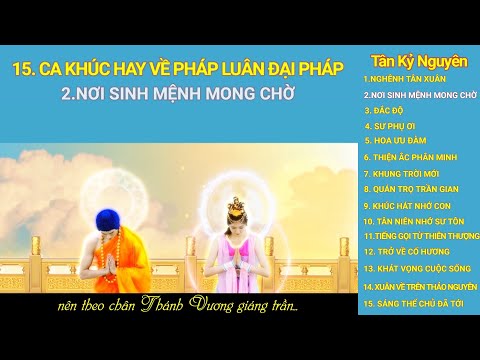 Video 15 CA KHÚC HAY VỀ PHÁP LUÂN ĐẠI PHÁP 2021 (phần1) |Tân... - youtube