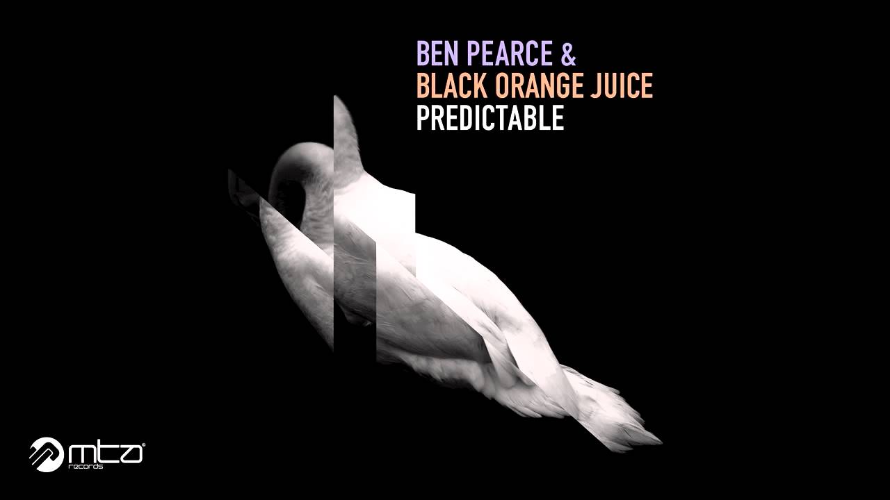 Ben Pearce & Black Orange Juice - Predictable (Ben Pearce Re-Work)