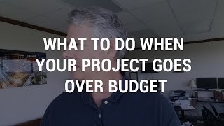 What to Do when Your Project Goes Over Budget