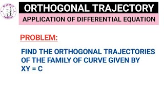 ORTHOGONAL TRAJECTORY | ORTHOGONAL TRAJECTORY ENGINEERING MATHEMATICS 2