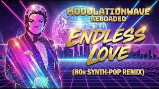 Arım Balım Peteğim Modulationwave Reloaded: Endless Love (80S Synth - Pop Remix)