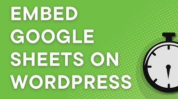 Embed Google Sheets on a Wordpress blog, step by step (2023)