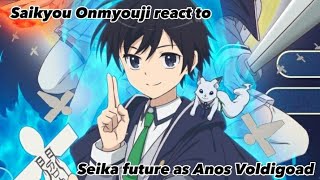 Saikyou Onmyouji React to Seika future as Anos Voldigoad (EN/ID Sub)