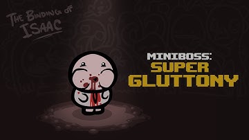 The Binding of Isaac - Super Gluttony