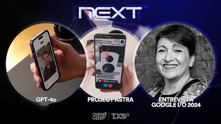 OpenAI GPT-4o y anuncios de Google I/O 2024 (Astra, Veo, Gemini y más) | OhMyGeek! Next (T04E02)