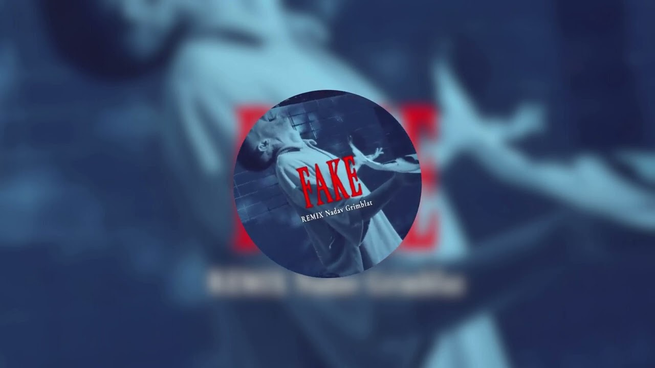 Elkum - Fake (Nadav Grimblat Remix)
