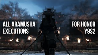 FOR HONOR All Aramusha Executions (Y9S2)
