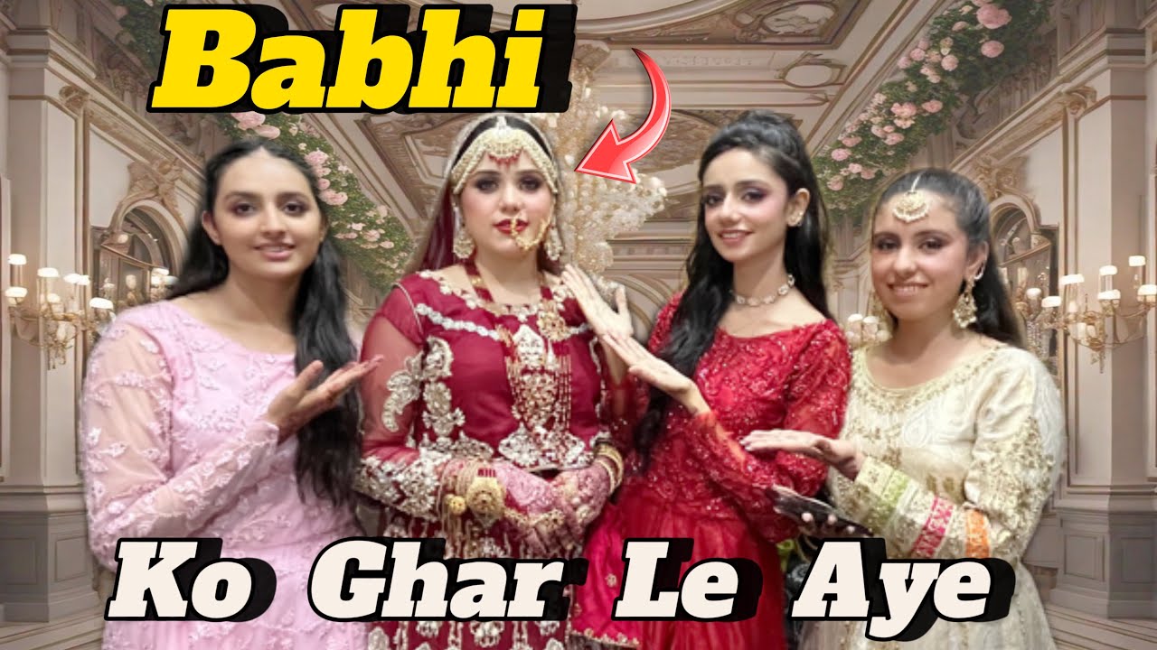 Barat Day || Bhabhi Ko Ghar Le Aye