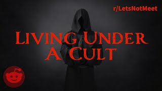 Redditors Insane Cult Experiences - r/LetsNotMeet