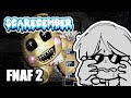 i need her. | Five Night's At Freddy's 2