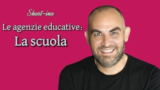 Le agenzie educative: la scuola