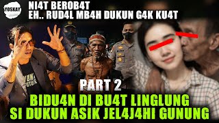 RYAN AGUS WIDODO || YOSKAY OFFICIAL BIDU4N BU4T LINGLUNG SI DUKUN ASIK JEL4J4HI GUNUNG