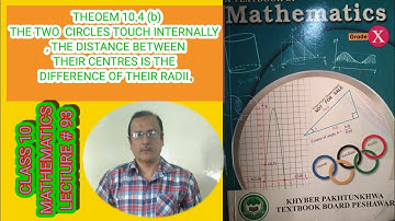 LECTURE #93 THEOREM 10.4(b) IF TWO CIRCLES TOUCH INTERNALLY .....DIFFERENCE OF THEIR RADII CLASS 10