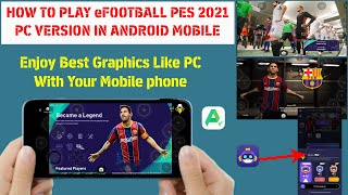 How To Play PC Version Of eFootball Pes 2021 In Android | eFootball 21 PC Version In Android.. screenshot 3