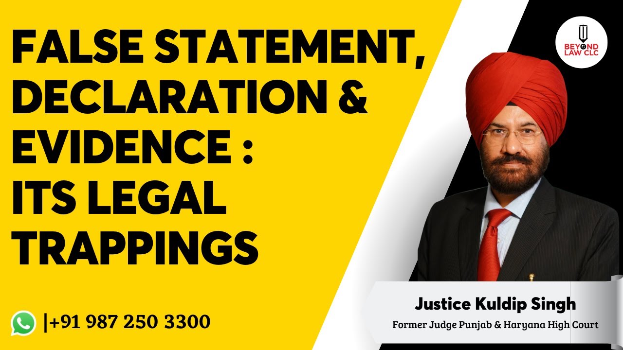 False Statement, Declaration and  it's Trapping |Justice Kuldip Singh| Former Judge