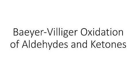 Baeyer-Villiger oxidation  of aldehydes and ketones
