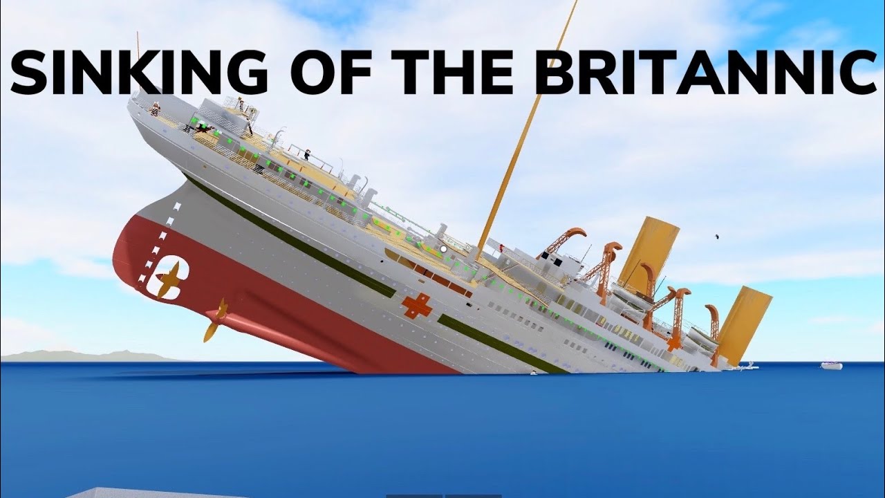 Cinematic Sinking Of Roblox Britannic Youtube - roblox britannic sinking