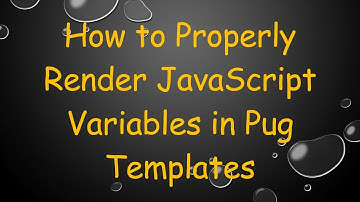 How to Properly Render JavaScript Variables in Pug Templates