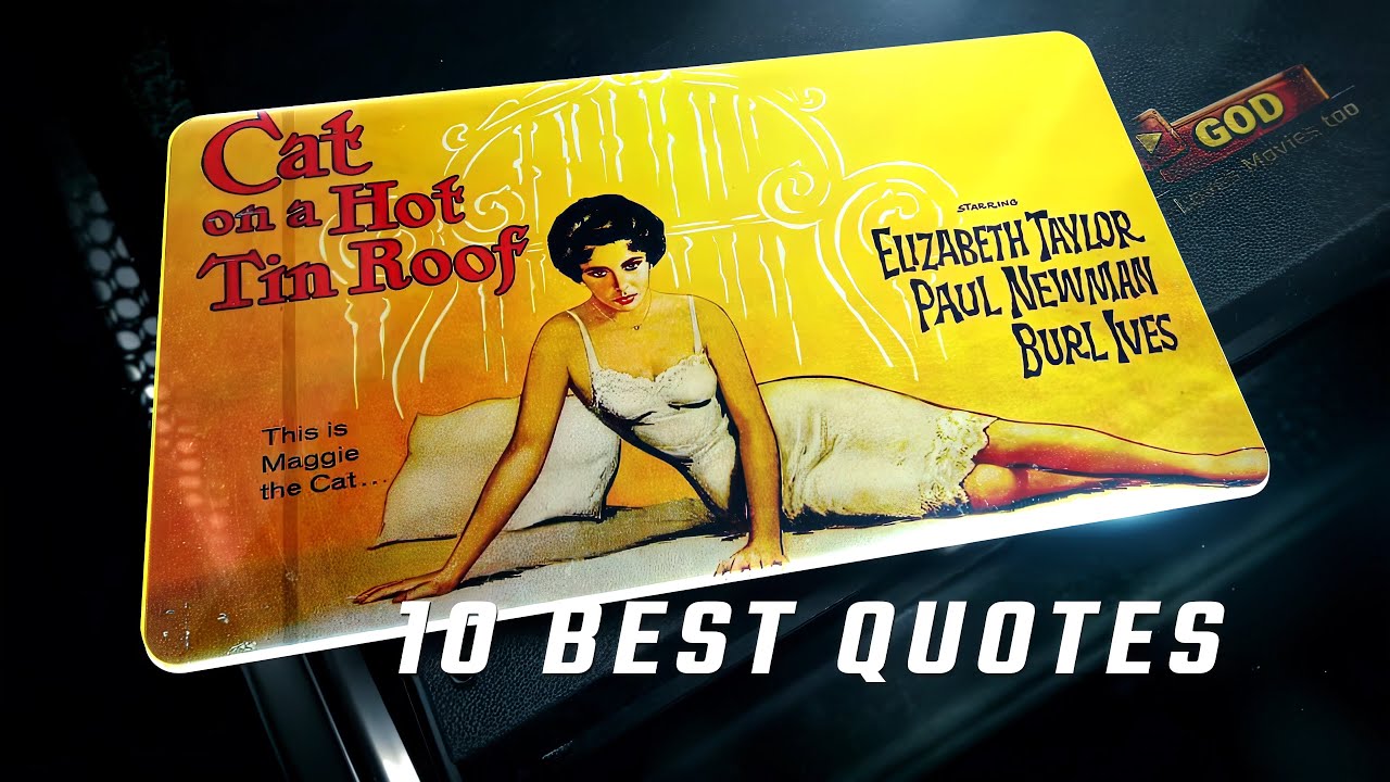 Cat On A Hot Tin Roof 1958 10 Best Quotes Youtube 