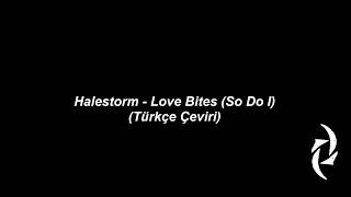 Halestorm - Love Bites (So Do I) (Türkçe Çeviri) [HD]