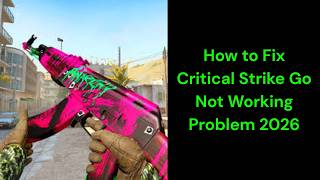 How to Fix Critical Strike Go Not Working Problem screenshot 3