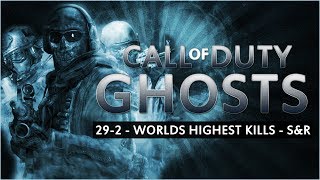 COD: Ghosts - WORLDS HIGHEST KILLS | S&R 29-2