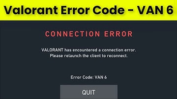 Valorant - Connection Error - Error Code VAN 6 - Fix - 2022