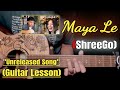 Maya Le - ShreeGo | Guitar Lesson | Plucking & Chords | (Unreleased song)