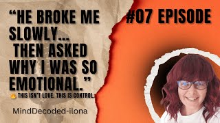 MindDecoded—Episode 7:Emotional Collapse After Control | How Abusers Push You to the Edge/Real Scene