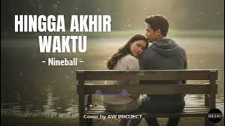 HINGGA AKHIR WAKTU - NINEBALL (COVER) | MODERN ACOUSTIC VERSION