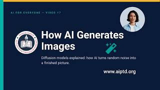 How AI Generates Images - Diffusion Models Explained (AI for Everyone 17)