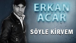 Erkan Acar - Söyle Kirvem (Official Audio)  [© 2020 Soundhorus]