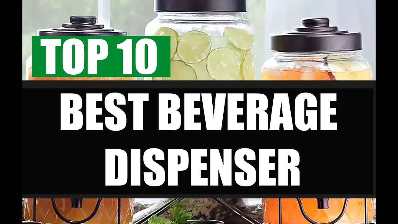 Top 10 Best Beverage Dispenser