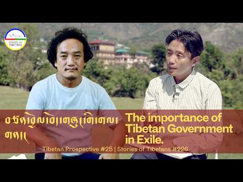Do we need the Tibetan Government in Exile? | Let's Talk Series #250    Stories of Tibetans #229