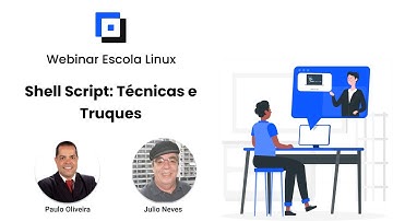 Webinar Escola Linux - Shell Script: Técnicas e Truques