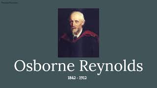Osborne Reynolds - The legend of Fluid mechanics...