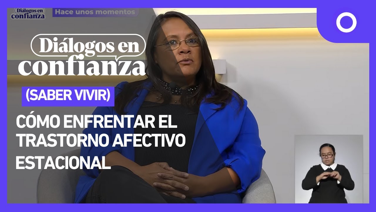 Diálogos en confianza (Saber vivir) - Cómo enfrentar el trastorno afectivo estacional (29/01/2025)