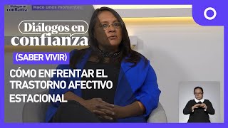 Diálogos en confianza (Saber vivir) - Cómo enfrentar el trastorno afectivo estacional (29/01/2025)