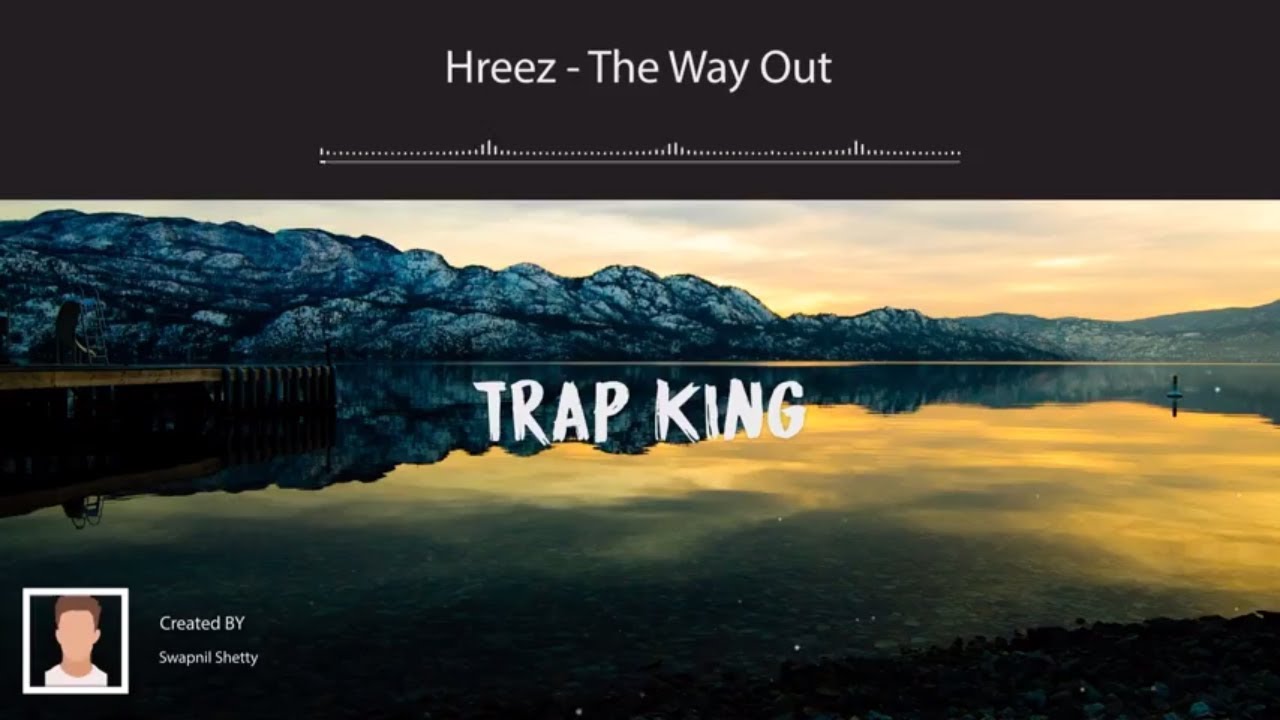 Hreez - The Way Out|TRAP KING|