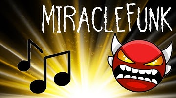 MiracleFunk by Ggb0y | Geometry Dash (Insane Demon)