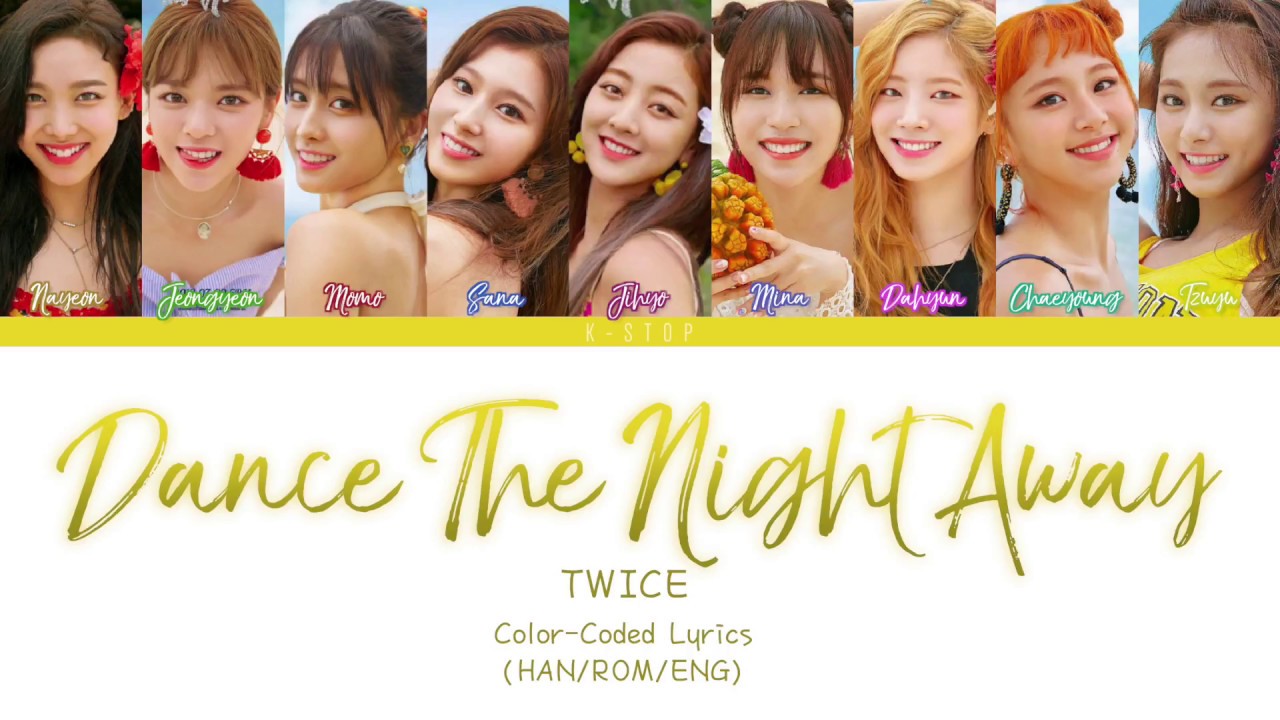 Twice 트와이스 Dance The Night Away 밤 춤을 추다 Color Coded Lyrics Han Rom Eng Youtube