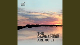 The Dawns Here Are Quiet, Part I: Vaskov’s Scene and Entrance 'Oy, voyna, voyna, voyna, ya...