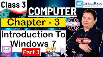 Introduction To Windows 7 | Chapter - 3 | Class 3 CBSE Pattern for Primary Kids | Computer | Part 3