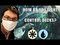 How do you fight control decks