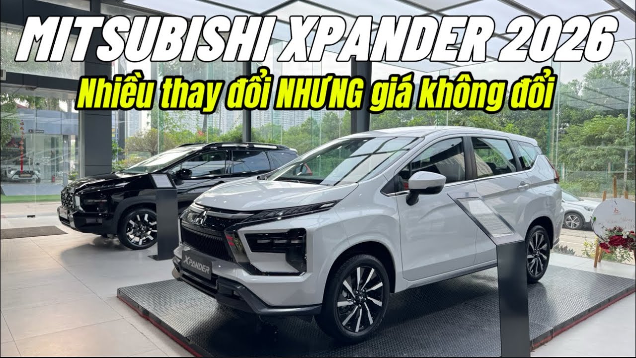 CẬP NHẬT GIÁ LĂN BÁNH MITSUBISHI XPANDER 2026 MỚI NHẤT: NÂNG CẤP NHIỀU NHƯNG GIÁ VẪN CỰC “NGON”