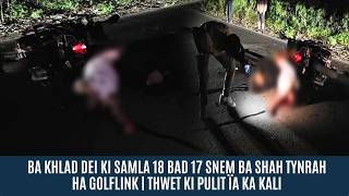 BA KHLAD DEI KI SAMLA 18 BAD 17 SNEM BA SHAH TYNRAH HA GOLFLINK| THWET KI PULIT ÏA KA KALI