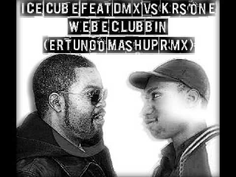 Ice cube feat Dmx vs Krs One - We be clubbin (ErtungO Mashup Rmx)