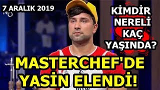 Masterchefde Elenen İsim Yasin Obuz Oldu 7 Aralık 2019