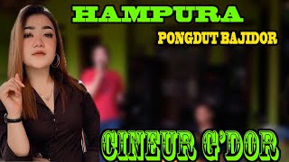 HAMPURA || PONGDUT BAJIDOR || CINEUR G'DOR || EDISI LATIHAN